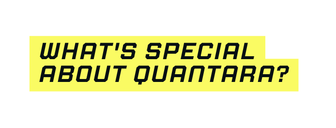 What s specıal about quantara